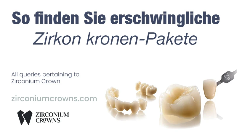 So finden Sie erschwingliche Zirkonkronen-Pakete