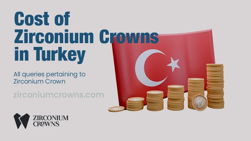 Zirconium Crown Prices in Turkey