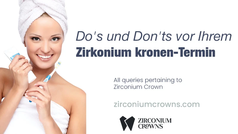 Do's und Don'ts vor Ihrem Zirkoniumkronen-Termin
