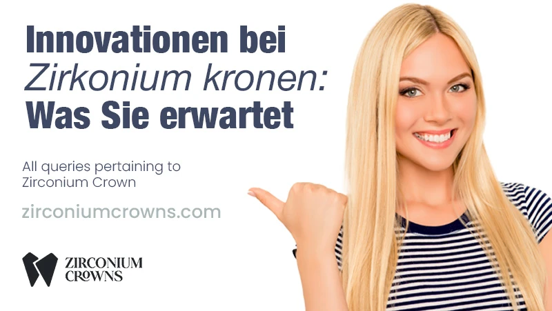 Innovationen bei der Platzierung von Zirkoniumkronen: Was Sie erwarten können