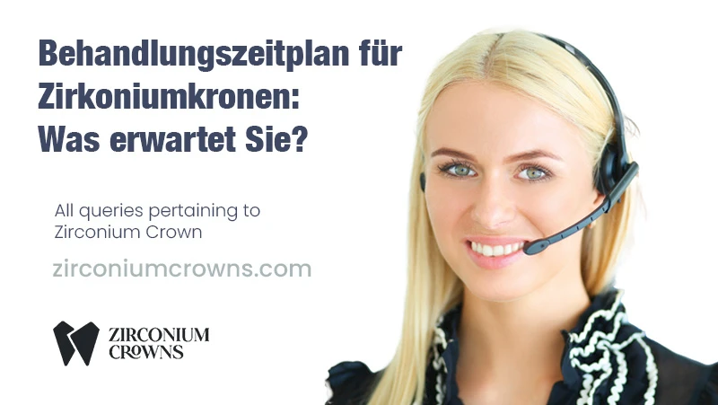 Behandlungszeitplan für Zirkoniumkronen: Was erwartet Sie?