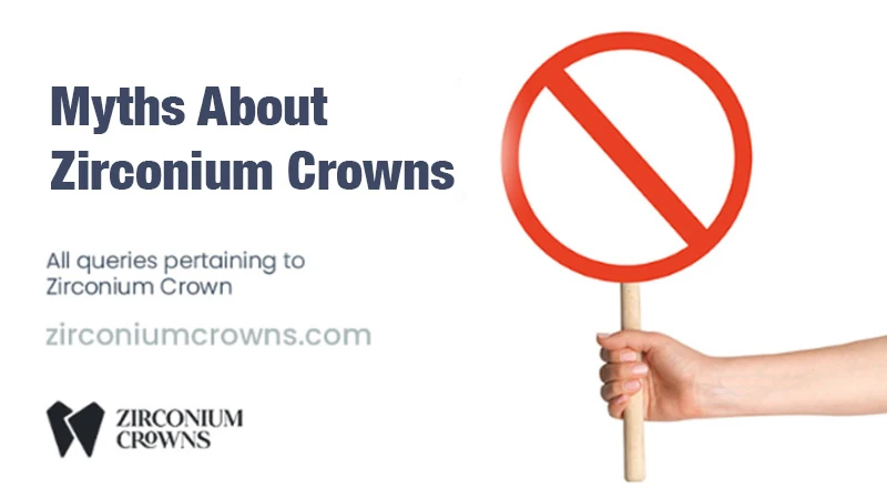 Myths About Zirconium Crowns