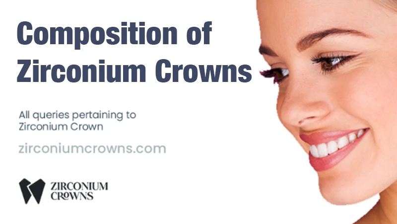 Composition of Zirconium Crowns