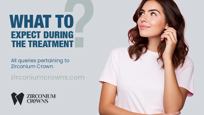 What to Expect During Treatment for Zirconium Crowns