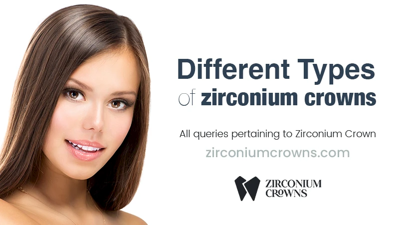 Different Types of Zirconium Crowns