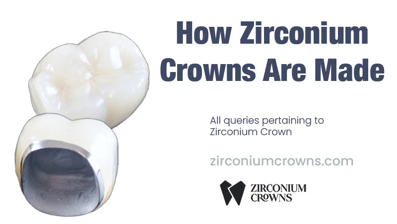 How Zirconium Crowns Are Made