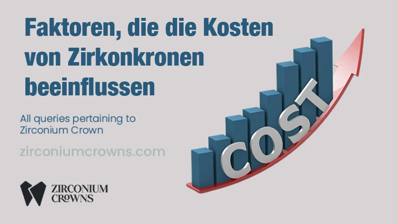 Faktoren, die die Kosten von Zirkonkronen beeinflussen