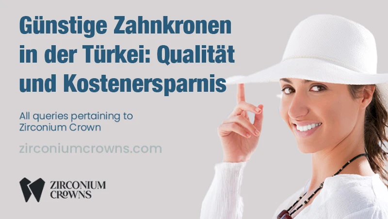Günstige Zahnkronen in der Türkei: Qualität und Kostenersparnis