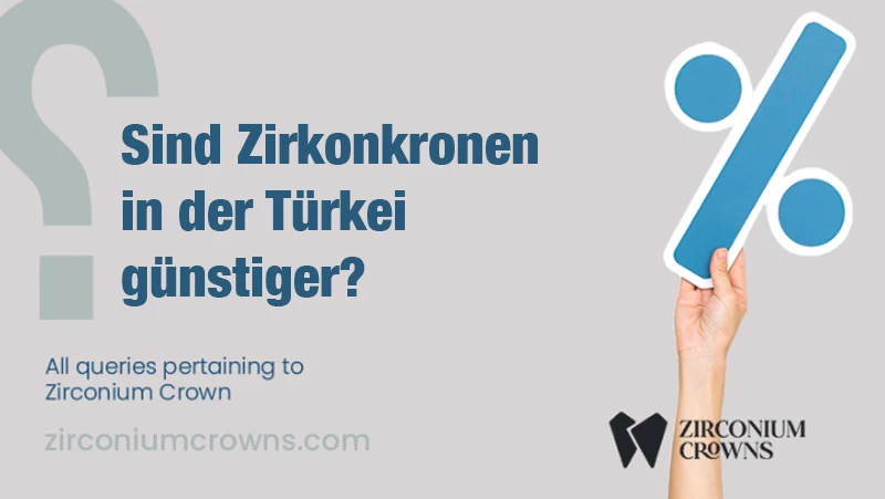 Sind Zirkonkronen in der Türkei günstiger?