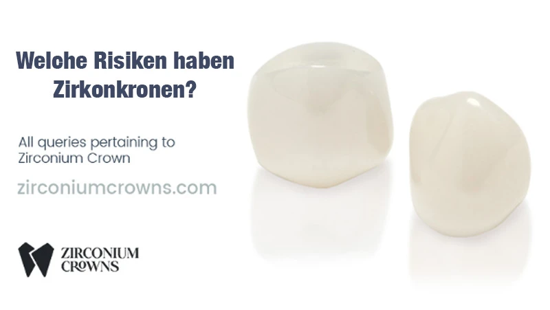 Welche Risiken haben Zirkonkronen?